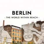 The World Within Reach: Berlin