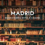 Bookstores With A Charm : Madrid