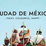 Folky, Colourful, Happy: Ciudad de México