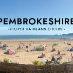 Iechyd Da Means Cheers : Pembrokeshire