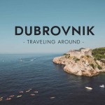 Traveling Around: Dubrovnik